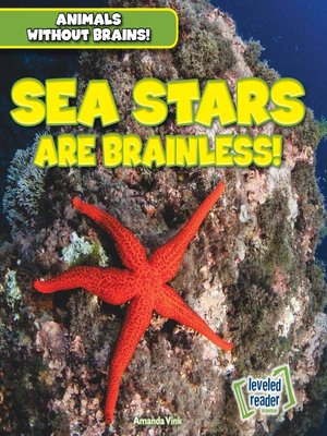cover image of Sea Stars Are Brainless!